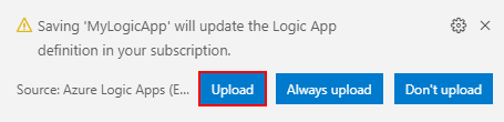 Screenshot that shows a Visual Studio Code dialog box with the Upload button highlighted for uploading logic app changes to the Azure portal.